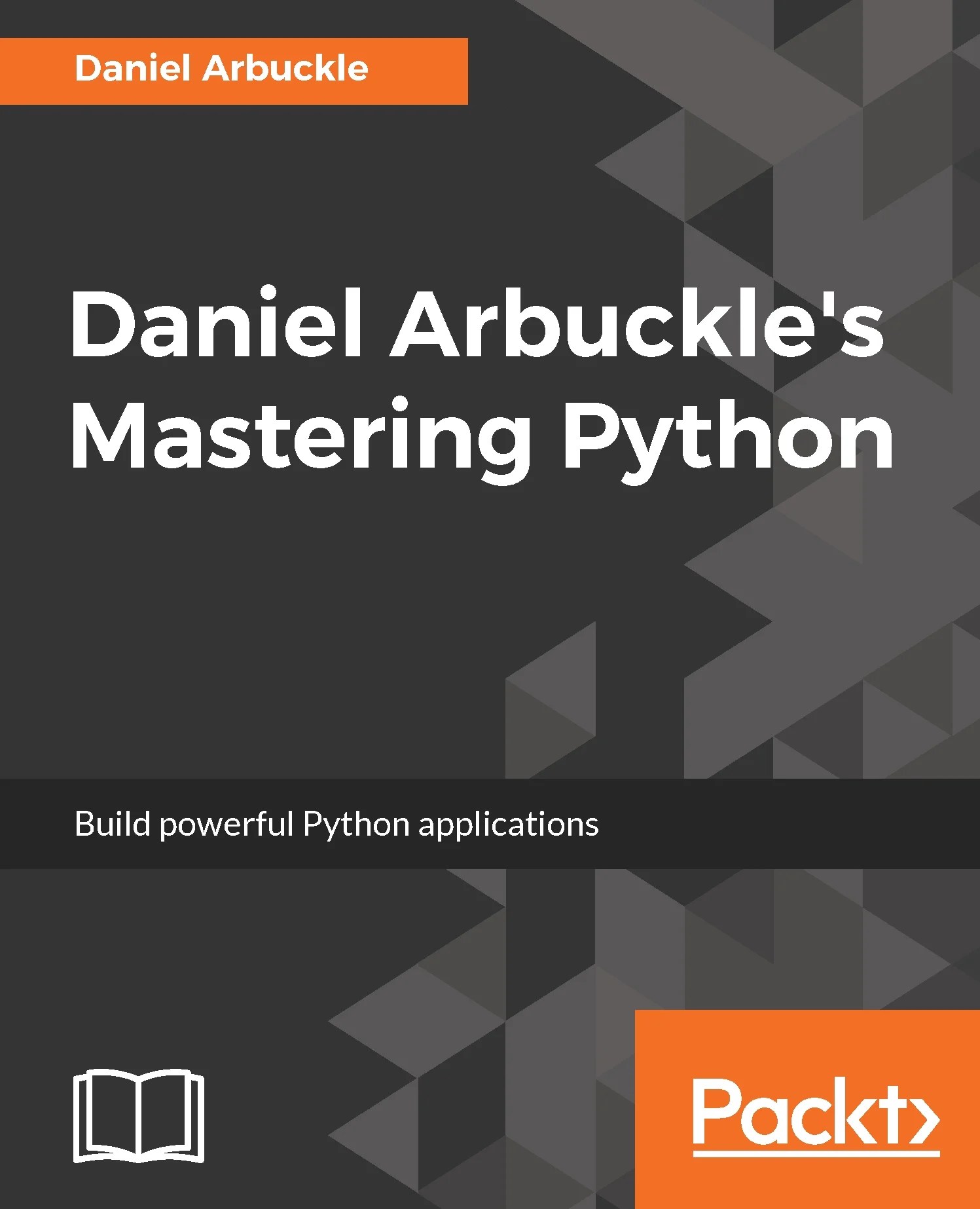 Daniel Arbuckle's Mastering Python ebook Programming
