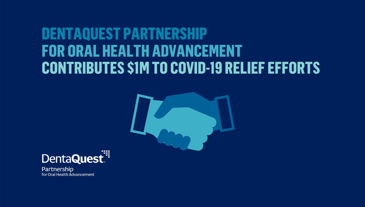 DentaQuest Partnership for Oral Health Advancement Contributes 1M to