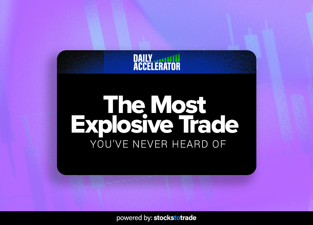 The Most Explosive Trade You’ve Never Heard Of StocksToTrade