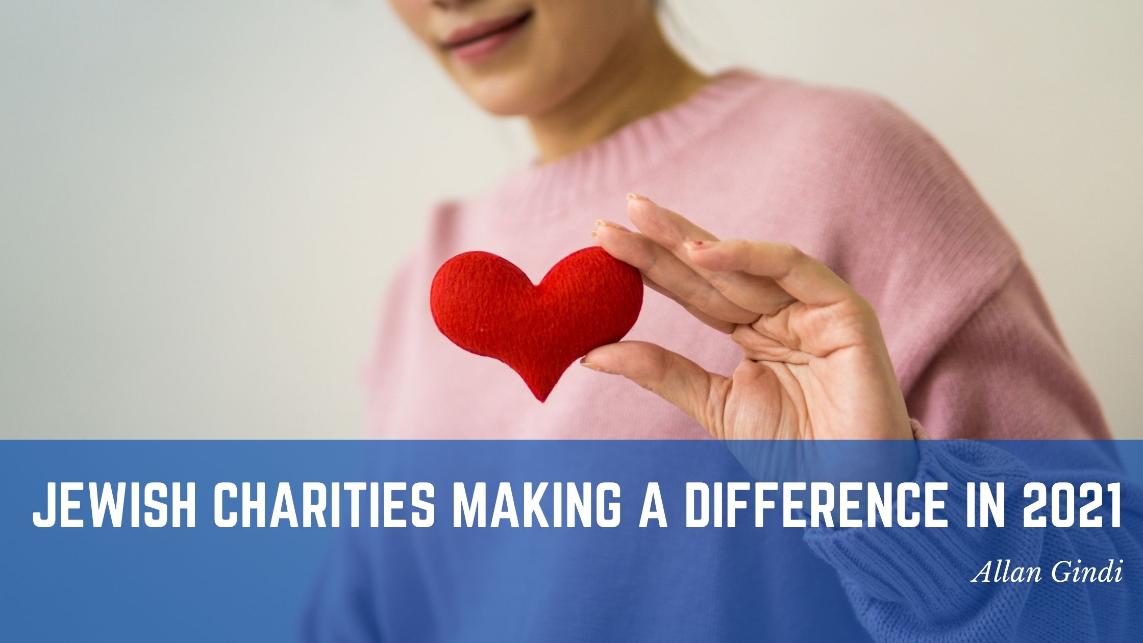 Jewish Charities Making a Difference in 2021 Allan Gindi