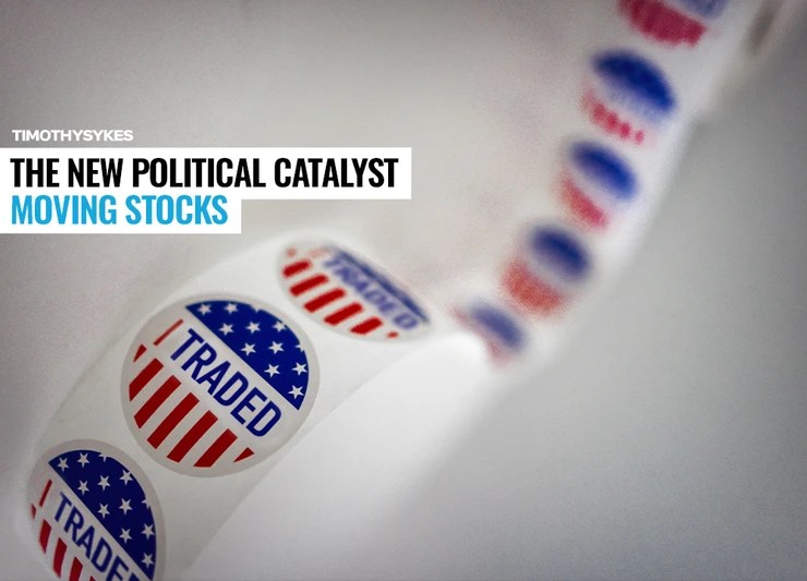 The New Political Catalyst Moving Stocks