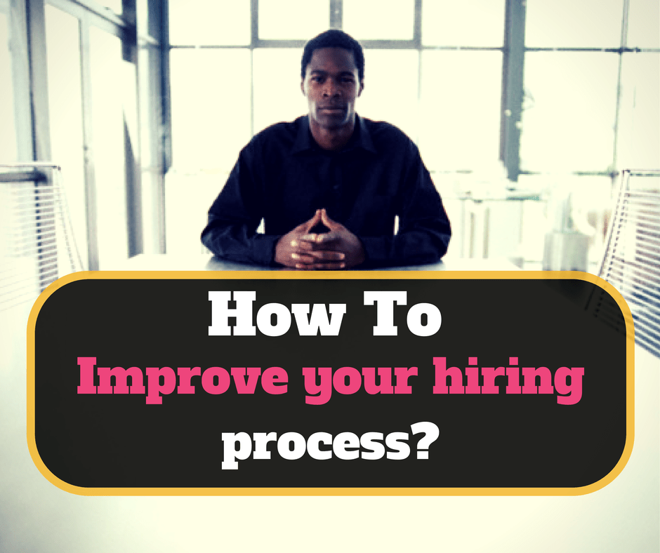 How to Improve your Hiring/Recruitment and Selection Process WiseStep