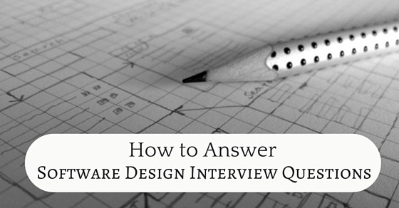 How to Answer Software Design Interview Questions? WiseStep
