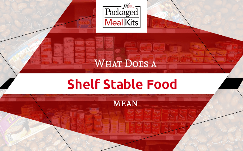 What Does a Shelf Stable Food Means contentaholic