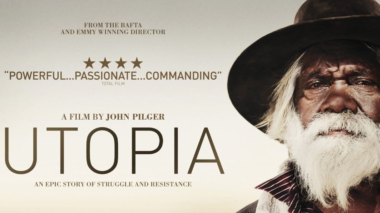 Film Review Utopia directed by John Pilger Content Catnip