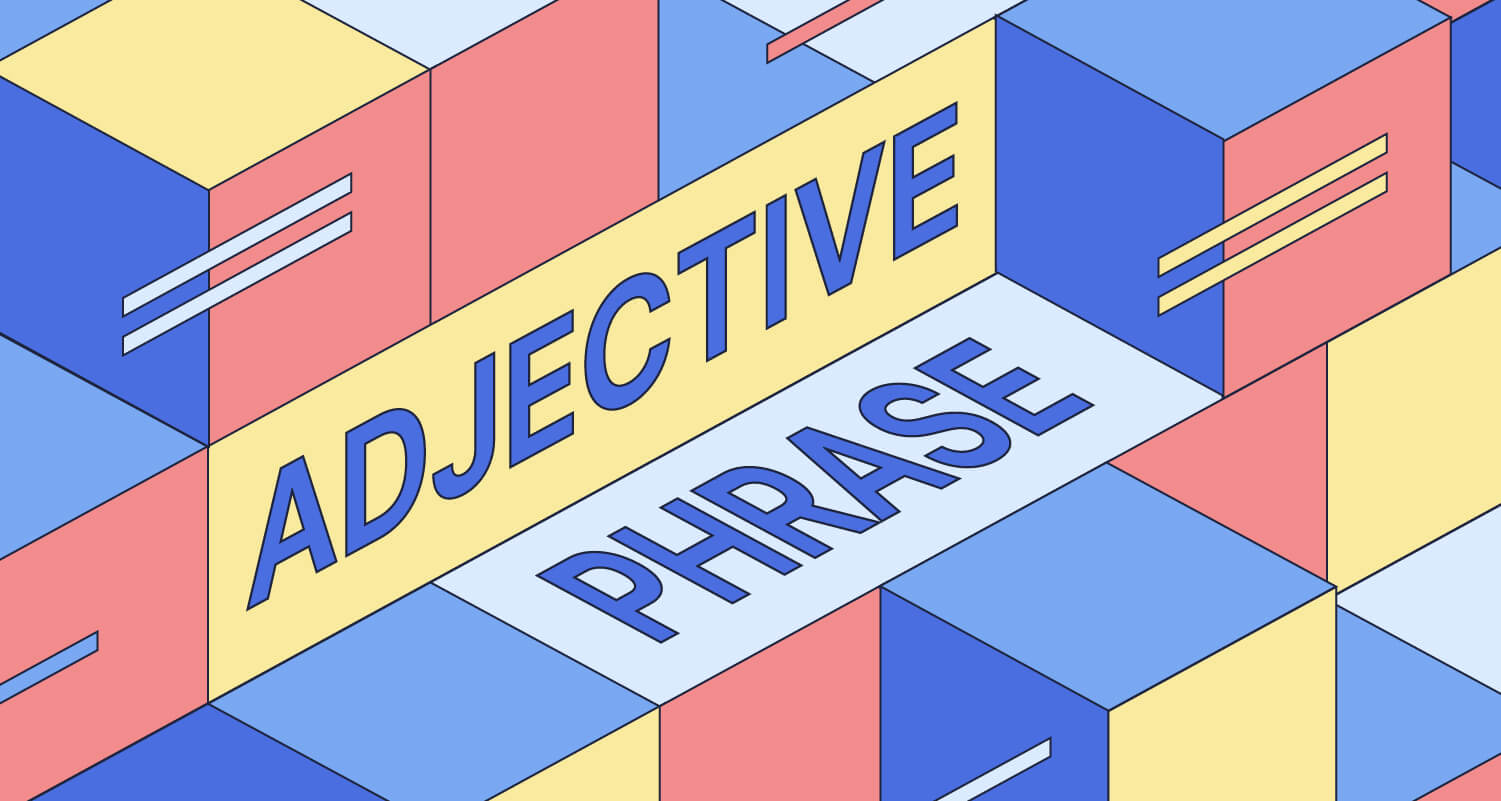 Adjective Phrase Definition & Examples Grammarly Blog