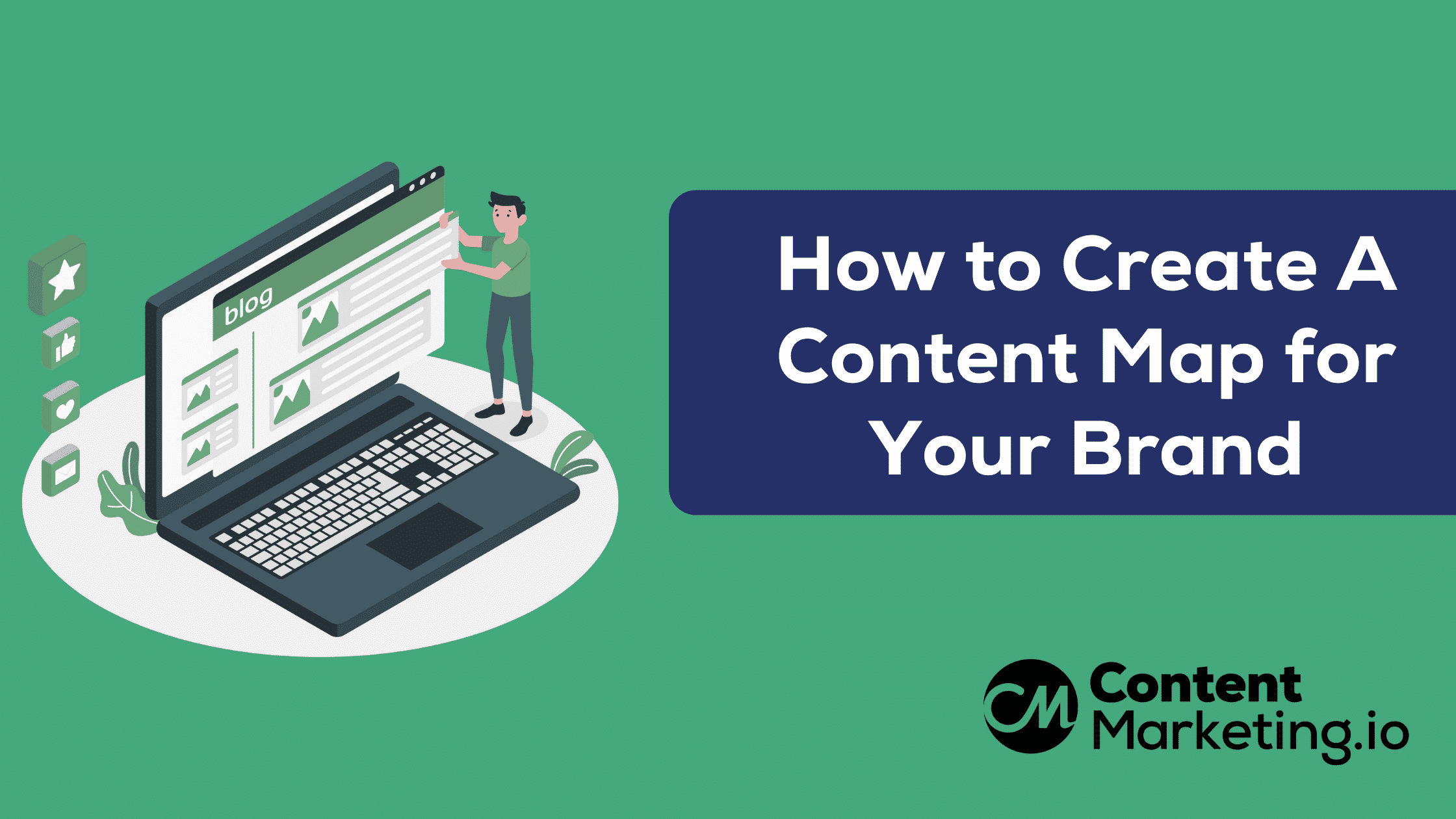 How to Create A Content Map for Your Brand? A StepbyStep Guide