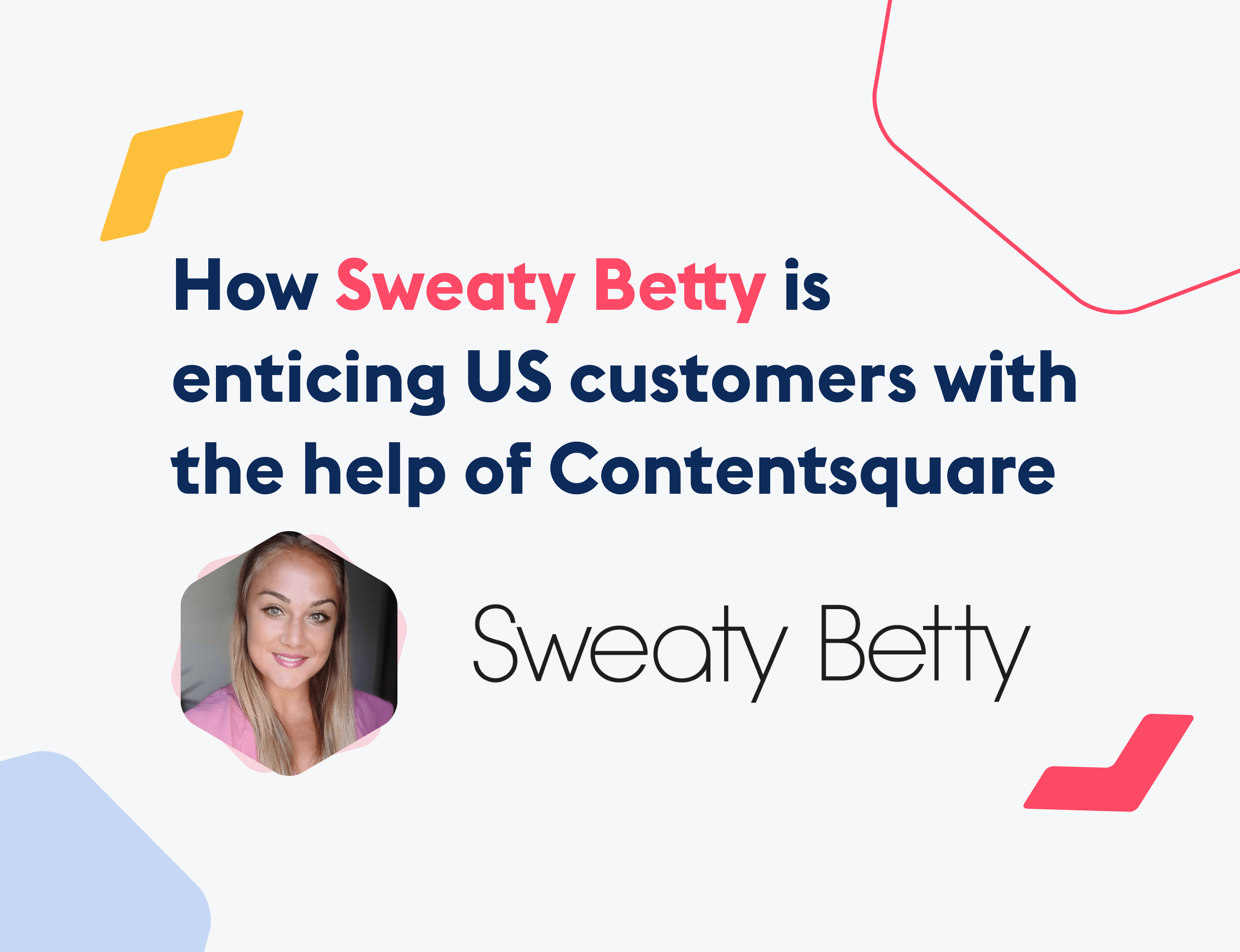 The perfect fit How Sweaty Betty is enticing US customers with the
