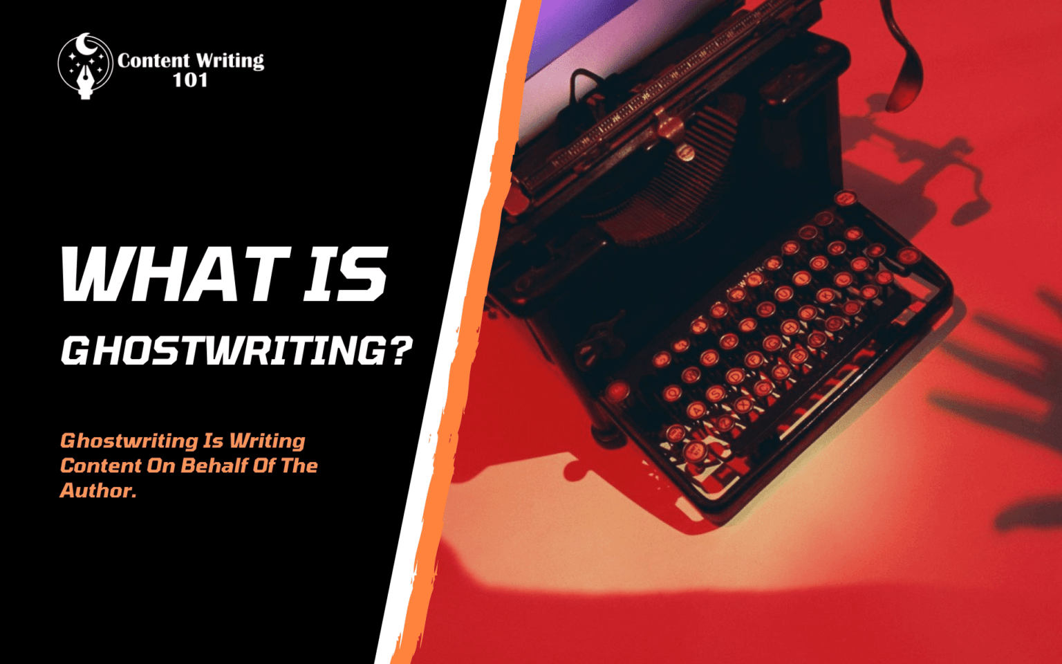 Ghostwriting 101 A Beginner's Guide To Learn Ghost Writing Content