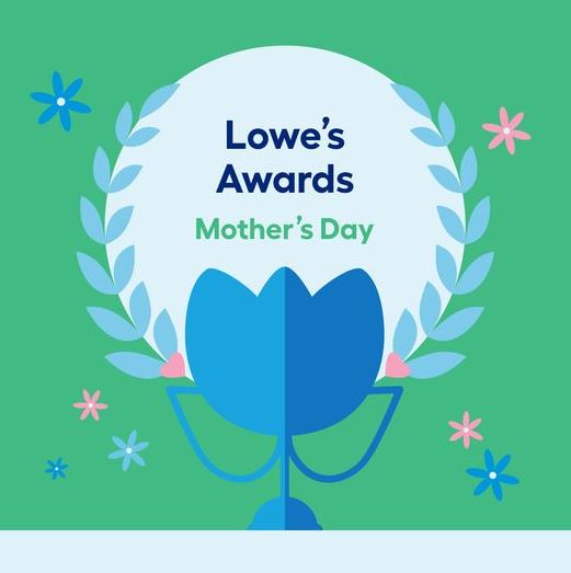 Lowe's Mother's Day Contest Win 1 of 5 100 gift cards Contests in