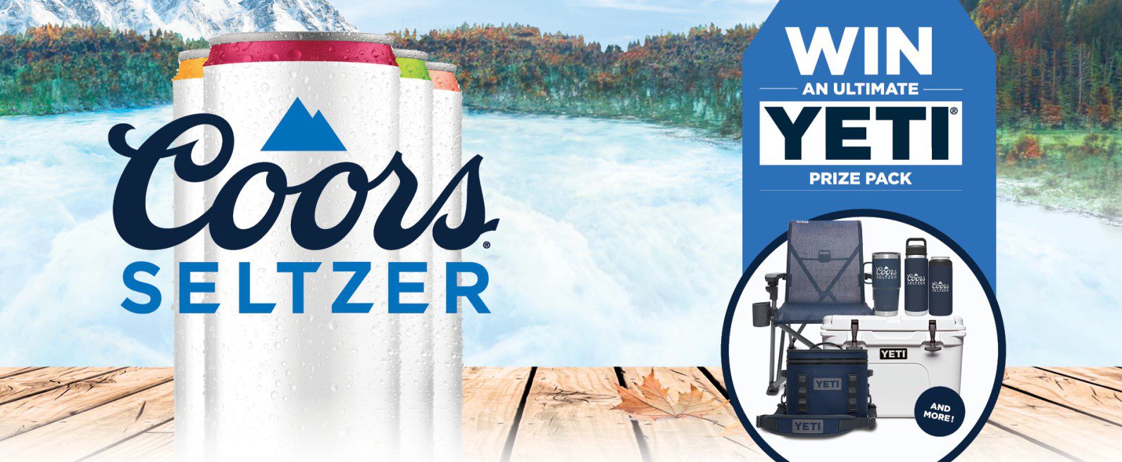Coors Seltzer YETI Promotion Enter your PIN and win 1 of 28 YETI prize