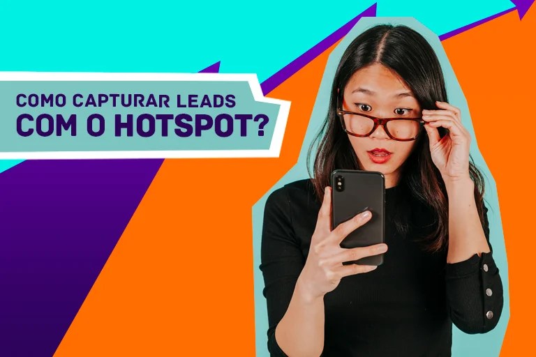 O que é hotspot e o quanto ele ajuda na captação de leads Conteúdo
