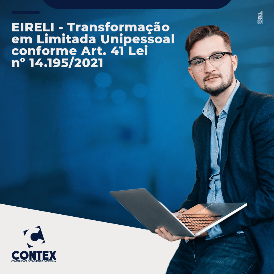EIRELI Transformação em Limitada Unipessoal conforme Art. 41 Lei nº