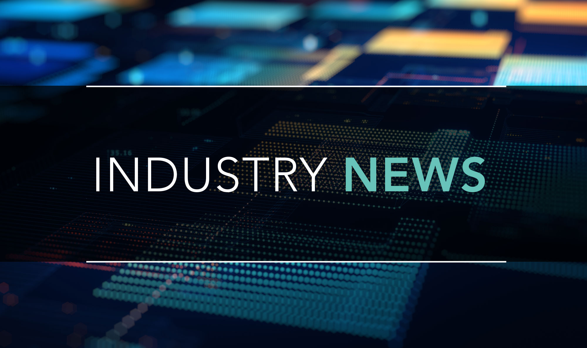 Industry News Week of August 8, 2022 Contextere