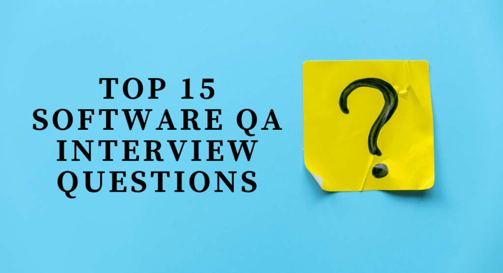 Best 15 Software QA Interview Questions ContextQA