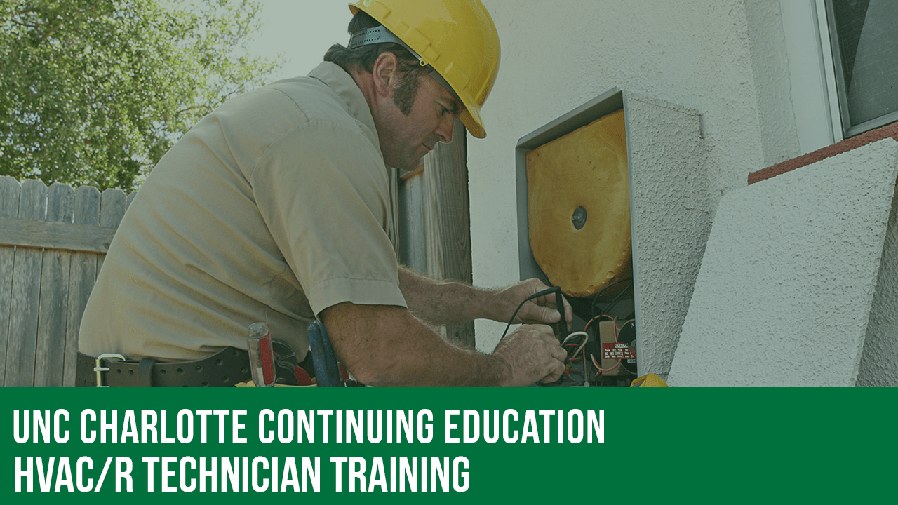 EDG473 HVACR Technician UNC Charlotte School of Professional Studies