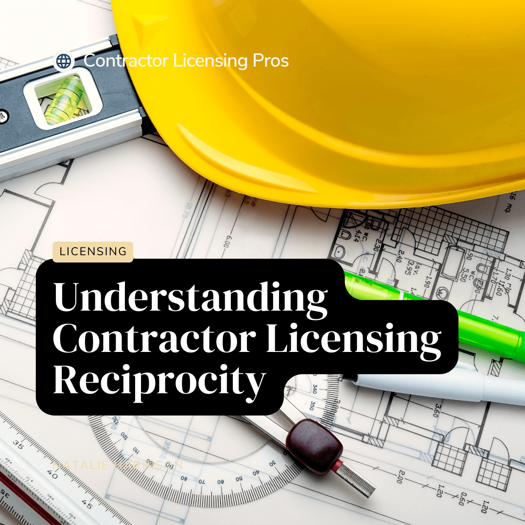 Understanding Contractor Licensing Reciprocity A Comprehensive Guide