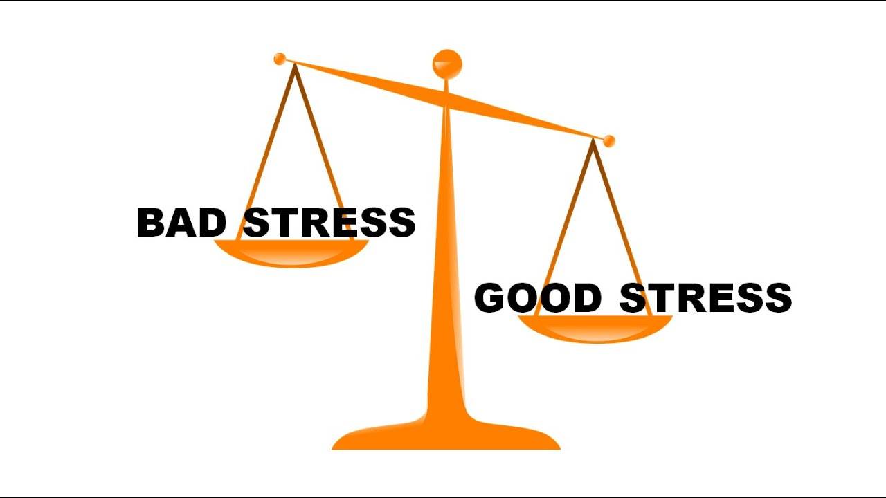 GOOD STRESS VS. BAD STRESS . . . AND HOW TO TELL THE DIFFERENCE