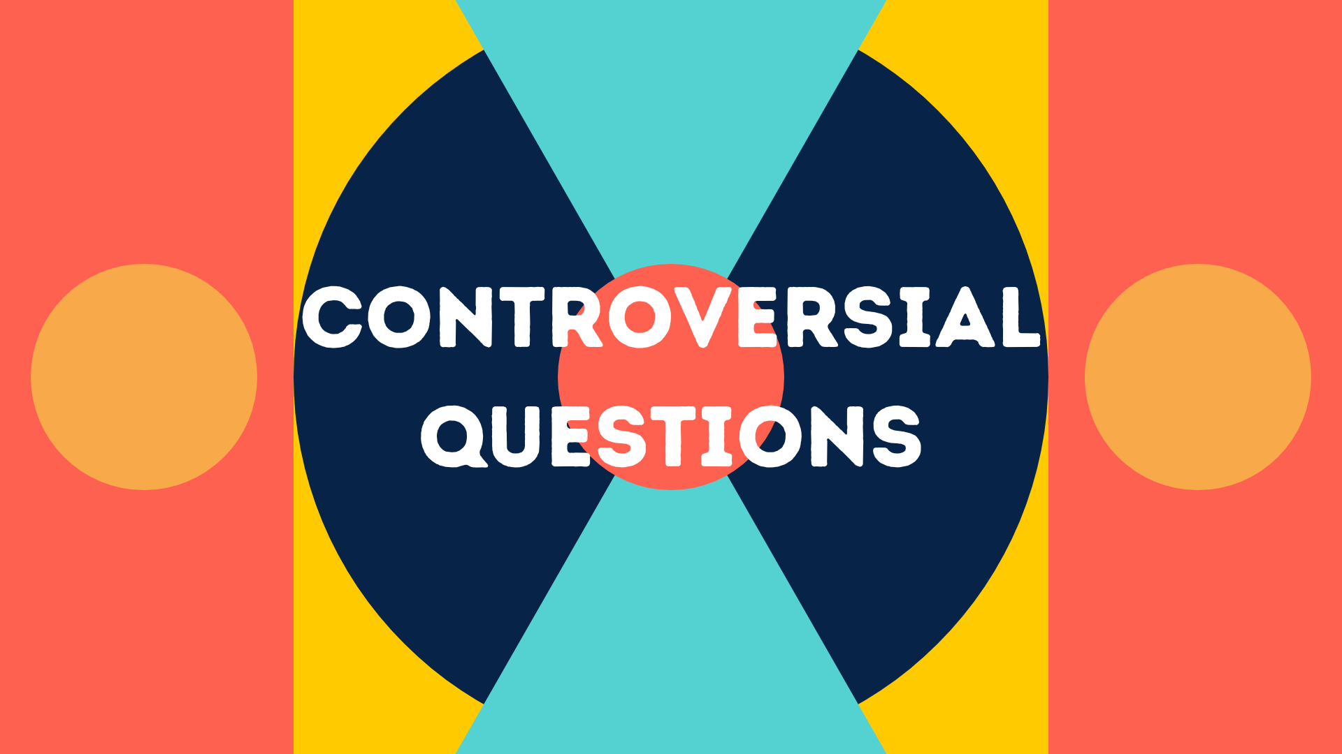 320 Controversial Questions Tread carefully.