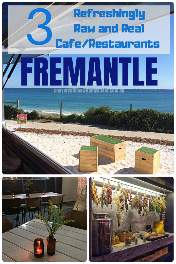 3 Refreshingly Raw and Real Cafe/Restaurants in Fremantle