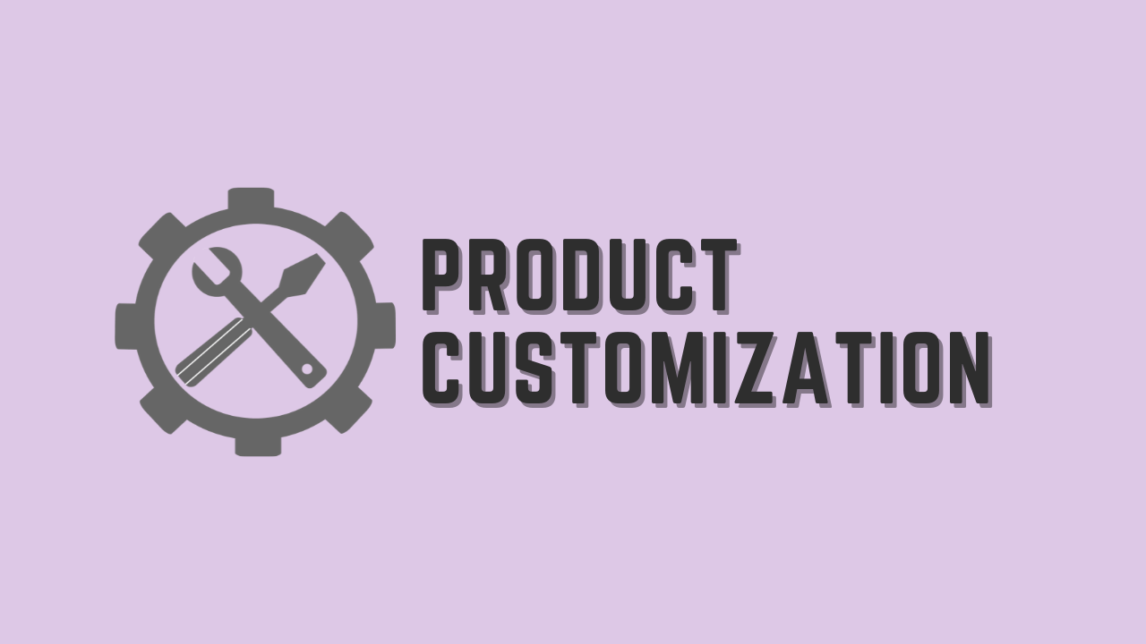 Product Customization Top Ideas for Online Stores in 2021