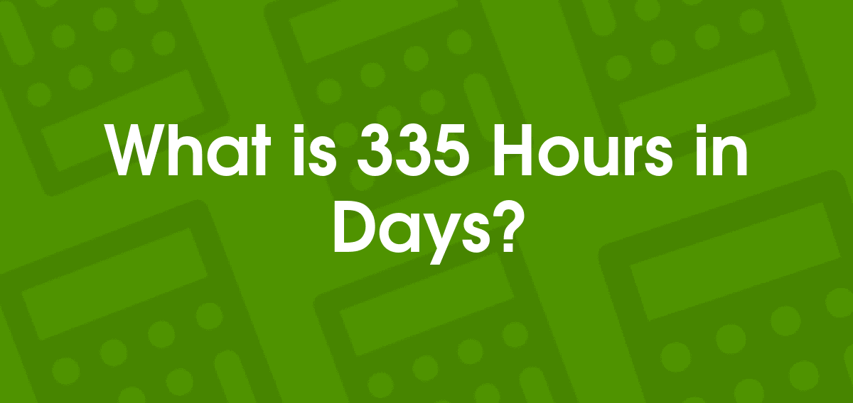 335 Hours To Days | 335 Hr To D - Convertilo