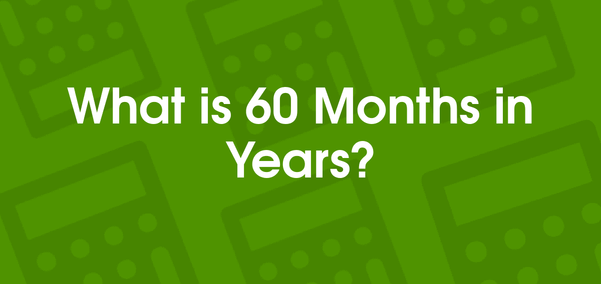 60 Months To Years | 60 Mo To Yr - Convertilo