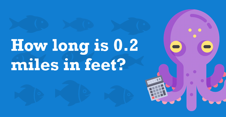 0.2 Miles In Feet - How Many Feet Is 0.2 Miles?