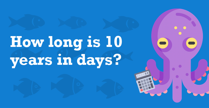 10 Years In Days How Many Days Is 10 Years?