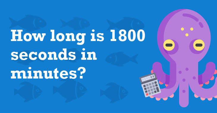 1800 Seconds In Minutes - How Many Minutes Is 1800 Seconds?