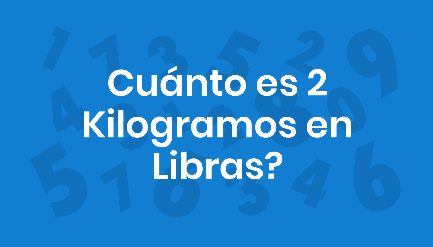 2 kilos a libras