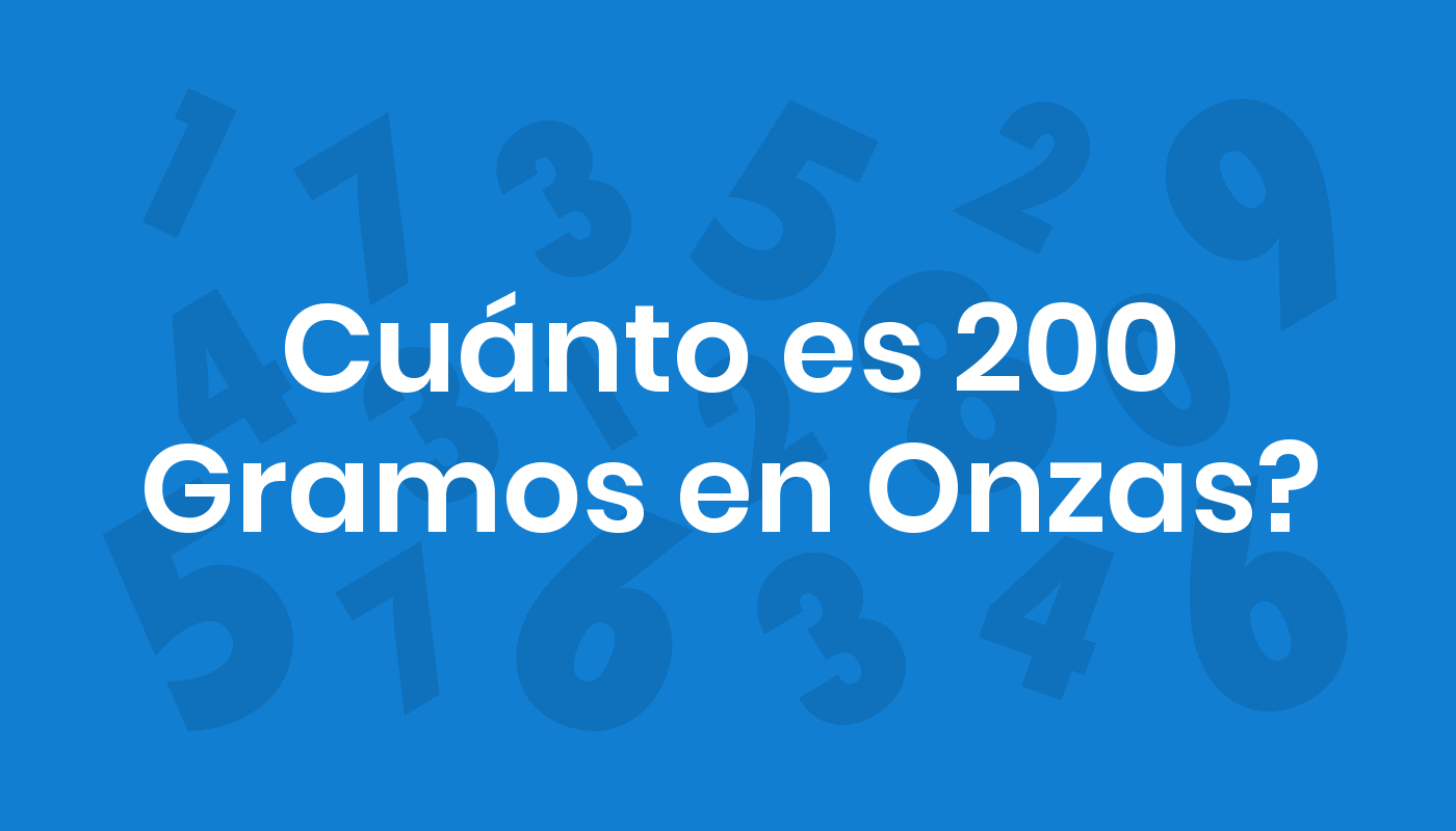 Cuánto Es 200 Gramos En Onzas? ConviertoYa