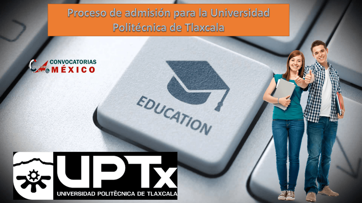 ≫ Proceso de admisión para la Universidad Politécnica de Tlaxcala ️