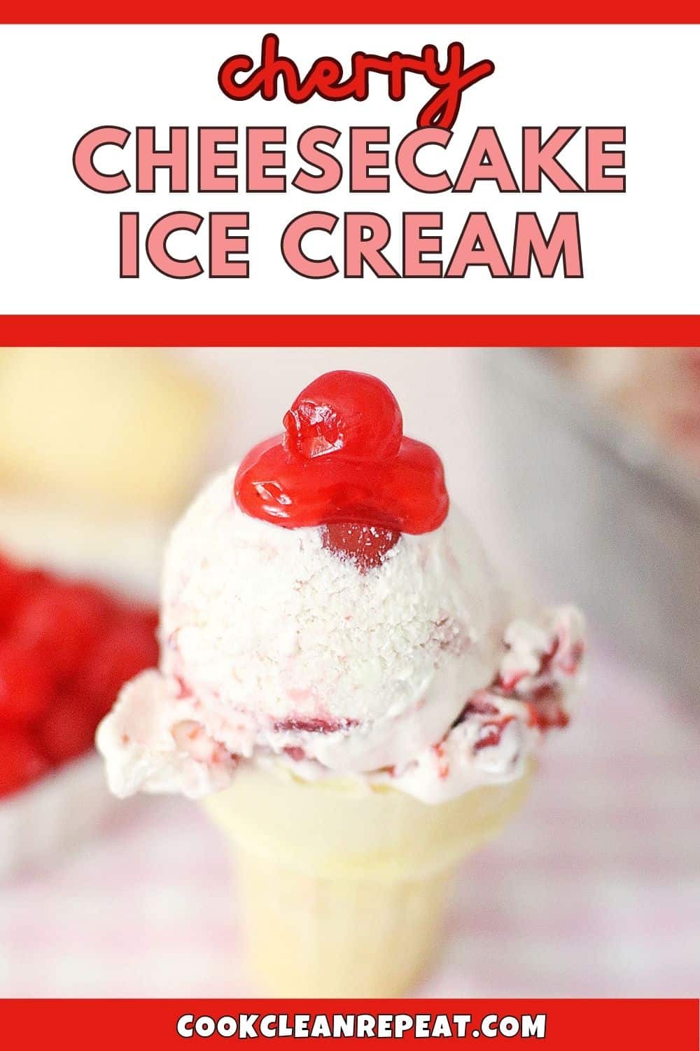 Cherry Cheesecake Ice Cream Cook Clean Repeat