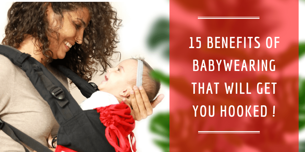 15 benefits of babywearing that will get you hooked ! » Cookiie Baby