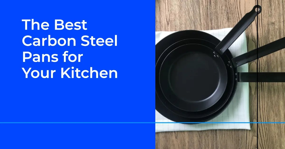 Best Carbon Steel Pans Of 2023 Cooking Finding