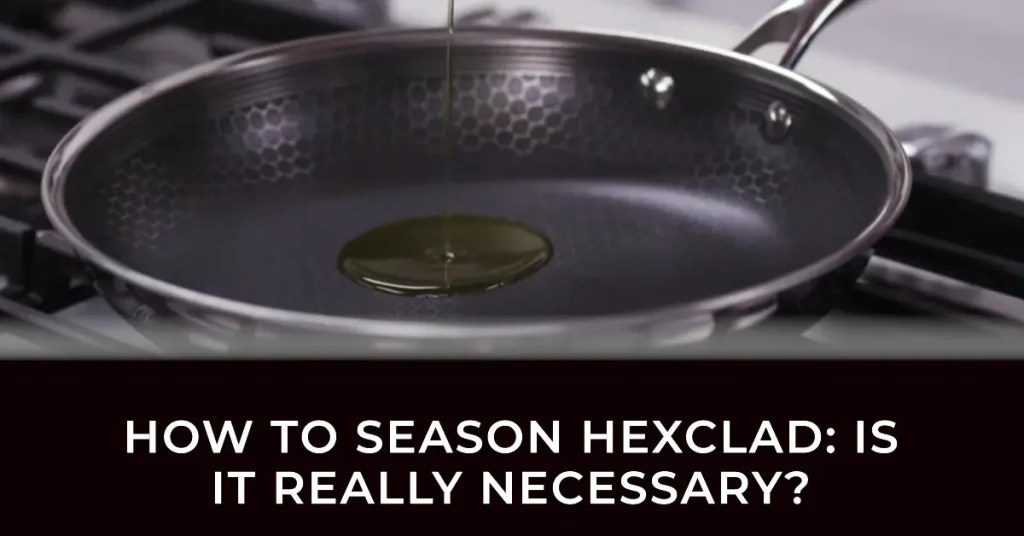 How To Season HexClad Is It Really Necessary? Cooking Finding