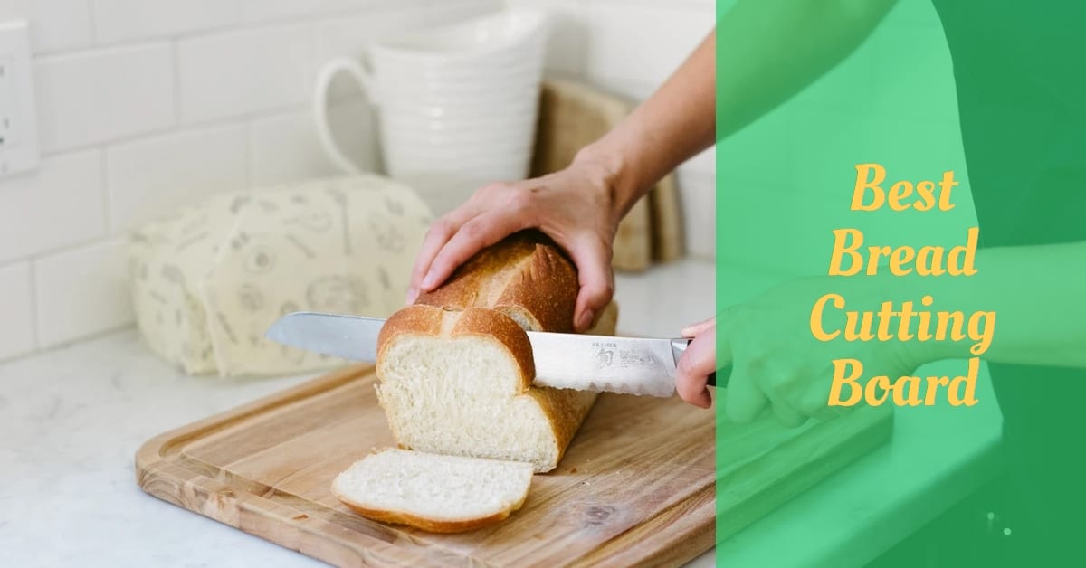 5 Best Bread Cutting Boards Cooking Top Gear