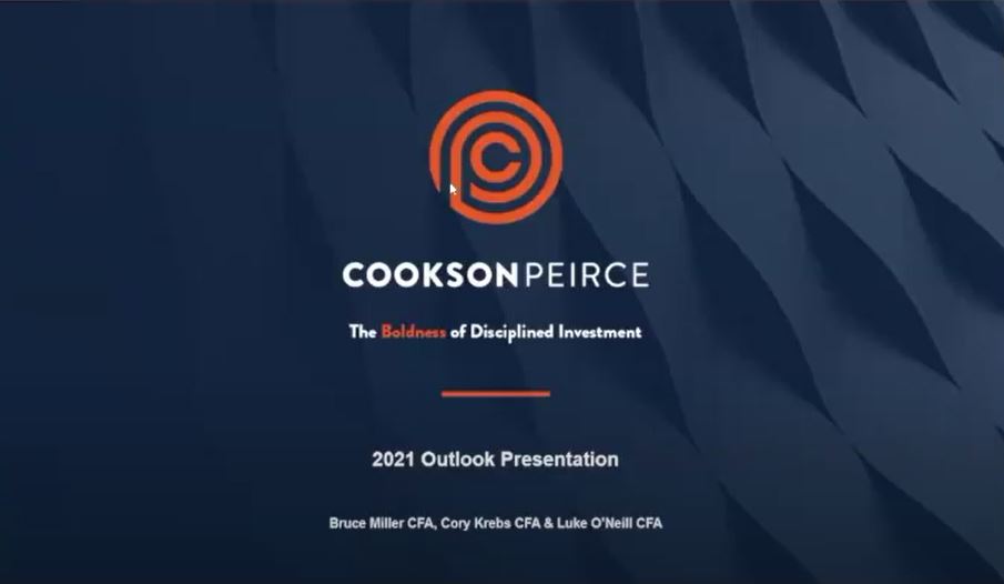 CooksonPeirce 2020 Review & 2021 Outlook CooksonPeirce Wealth