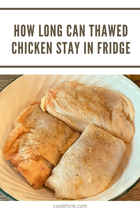 How Long Can Thawed Chicken Stay In Fridge - Cookthink