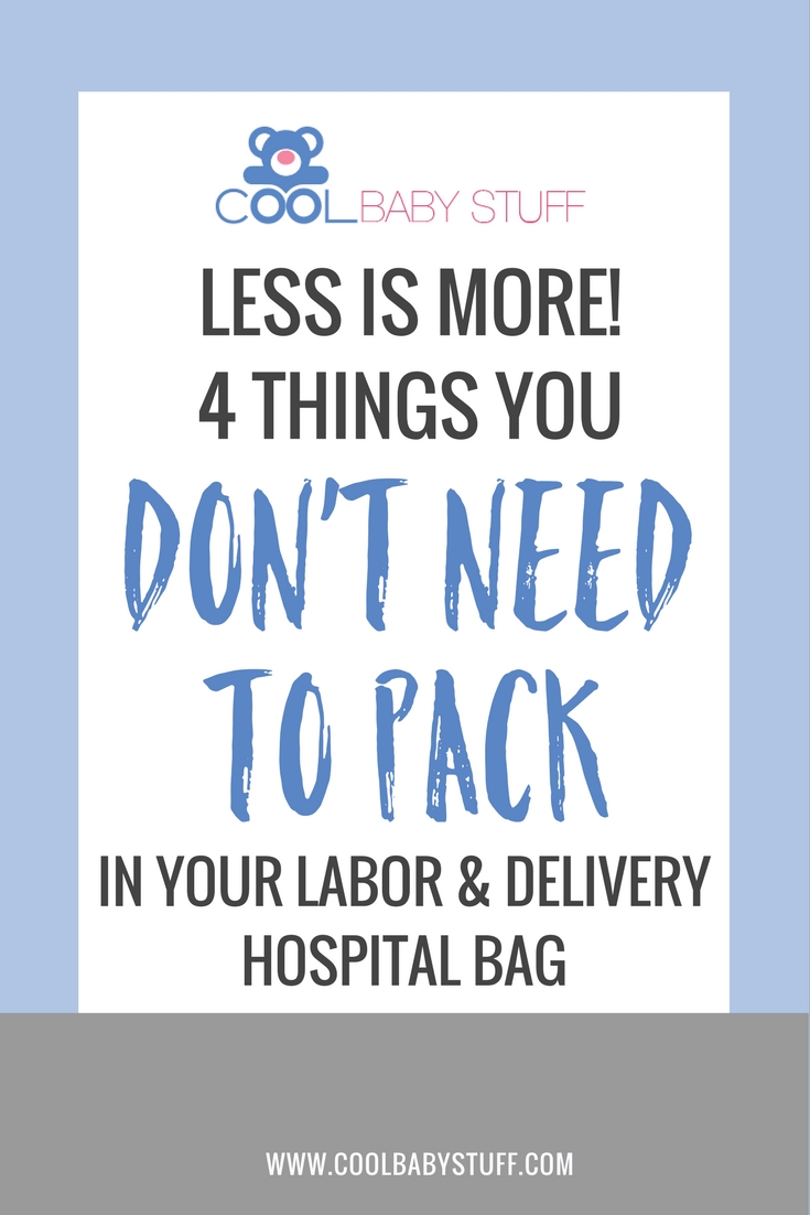 4 Things You Don’t Need in Your Labor & Delivery Hospital BagCool Baby