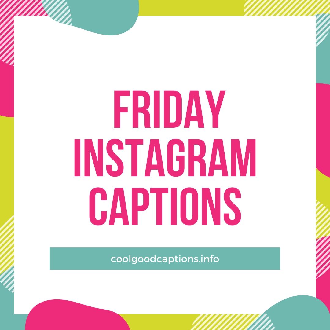 81+ Friday Instagram Captions (Friday Quotes For Insta)