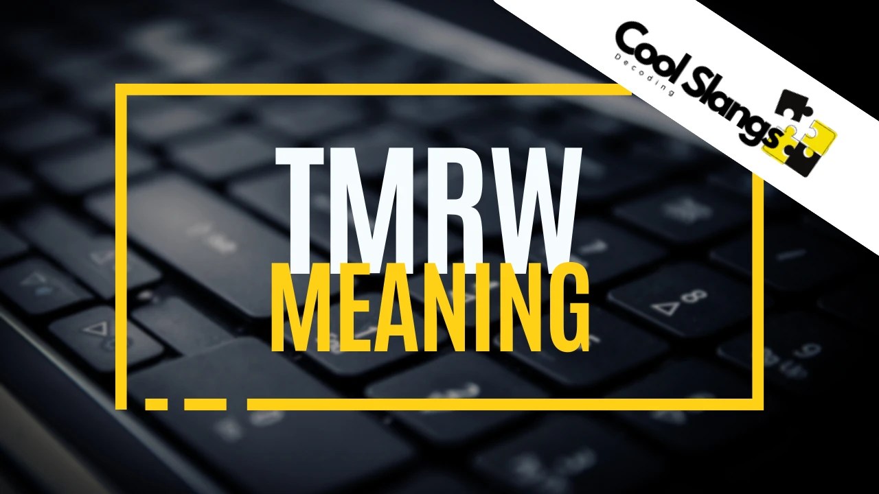 TMRW Meaning Cool Slangs