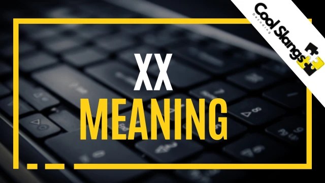 xx Meaning in Text - Cool Slangs