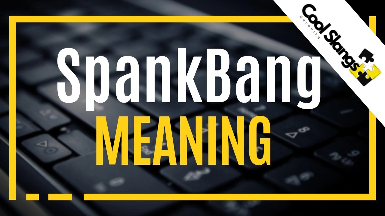 What is SpankBang? Cool Slangs