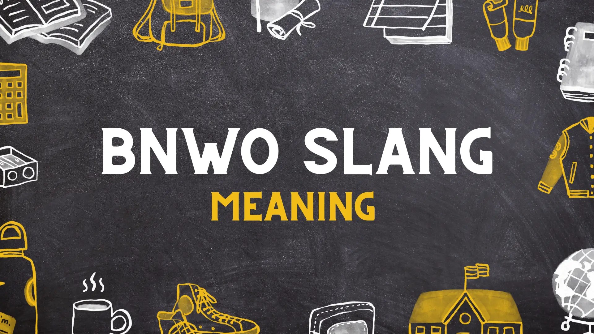BNWO Slang Meaning Cool Slangs