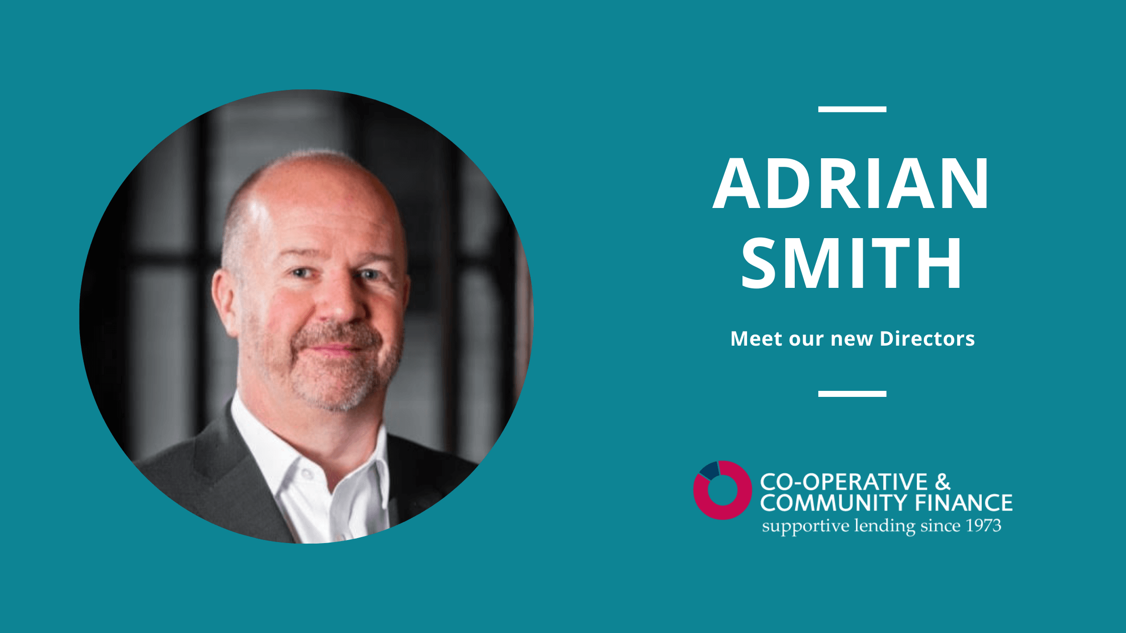 Meet our new Directors Adrian Smith Cooperative and Community Finance