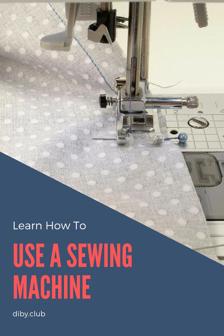 Learn How to Use a Sewing Machine Do It Better Yourself Club
