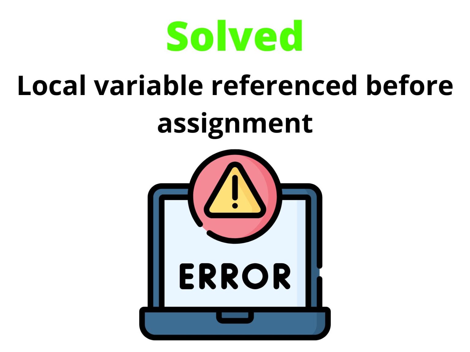 Local variable referenced before assignment Solved error in Python CopyAssignment