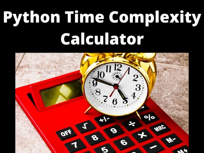 Python Time Complexity Calculator CopyAssignment